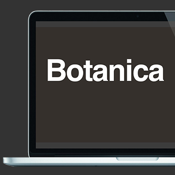 See my work for Botanica